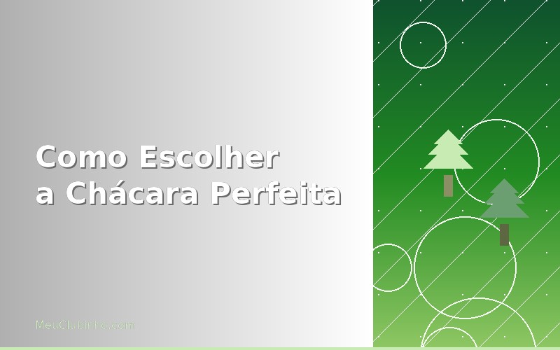 Como escolher a chácara perfeita para sua festa